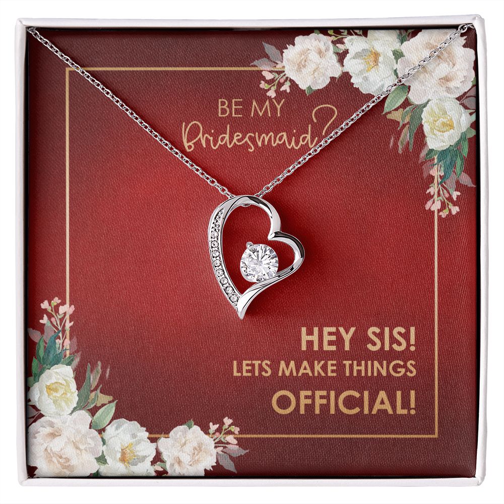 Hey Sis, Be My Bridesmaid Heart Necklace