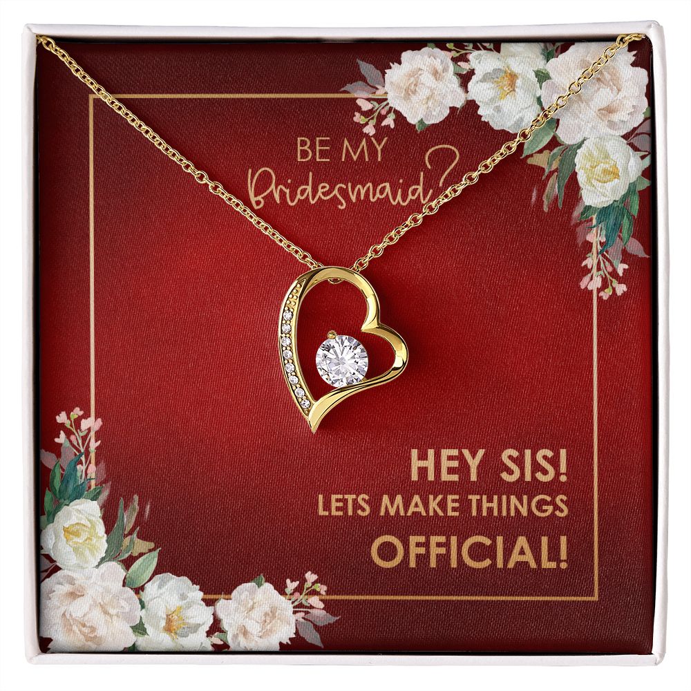 Hey Sis, Be My Bridesmaid Heart Necklace