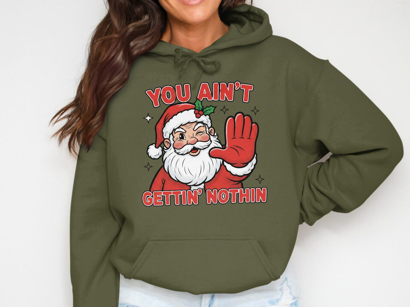 You Ain't Gettin' Nothin Santa Hoodie