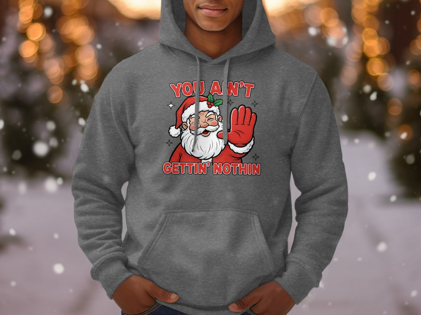 You Ain't Gettin' Nothin Funny Hoodie Product