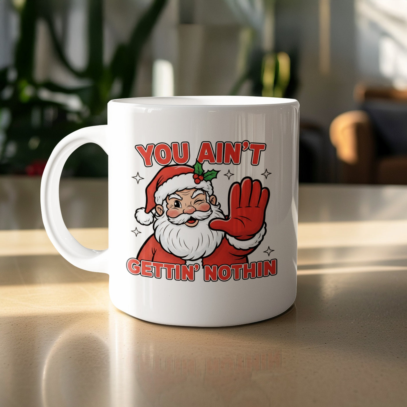 You Ain't Gettin' Nothin Santa Claus Mug Product