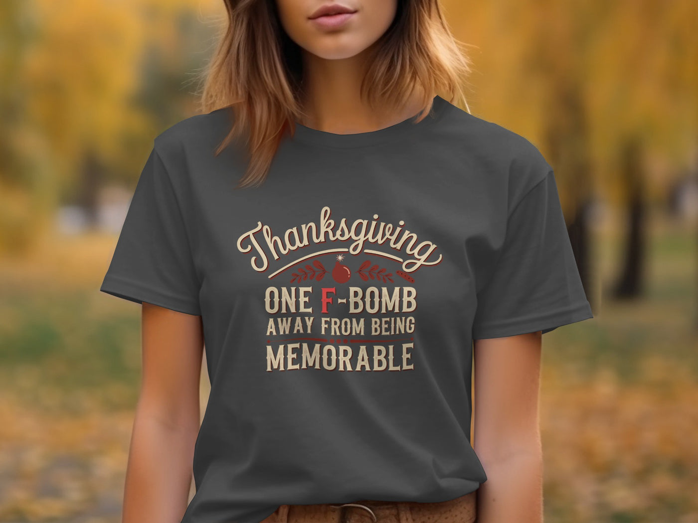 Thanksgiving One F-Bomb Away From Being Memorable shirt