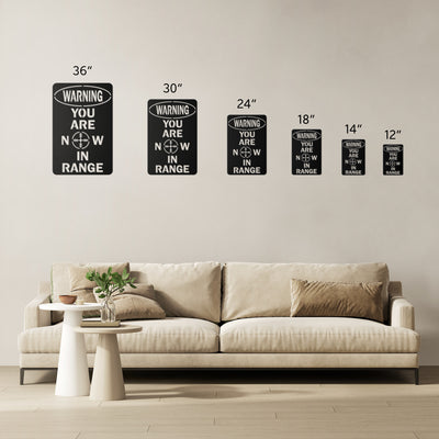 You Are Now In Range - Security Prevention Metal Sign