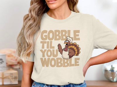Gobble Til You Wobble Thanksgiving T Shirt