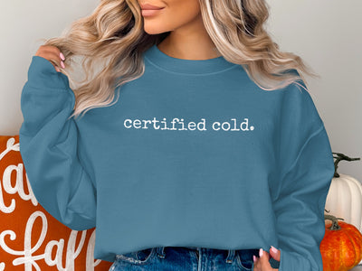 certified cold. sweatshirt