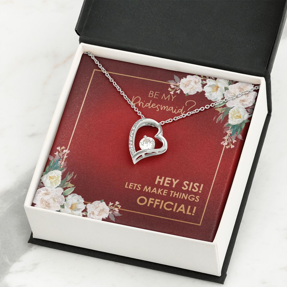 Hey Sis, Be My Bridesmaid Heart Necklace